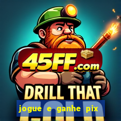 jogue e ganhe pix na hora